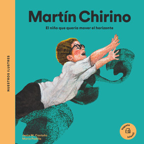 Martín Chirino (El niño que quiso mover el horizonte) (Spanish Edition) by Jesús María Castaño, Maria Padilla, 9788494723742