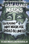 The Case Against Masks (Ten Reasons Why Mask Use Should be Limited) by Judy Mikovits, Kent Heckenlively, 9781510764279