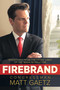 Firebrand (Dispatches from the Front Lines of the MAGA Revolution) by Congressman Matt Gaetz, 9781642937640