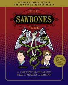 The Sawbones Book: The Hilarious, Horrifying Road to Modern Medicine by Sydnee McElroy, Teylor Smirl, Justin McElroy, 9781681886510