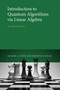 Introduction to Quantum Algorithms via Linear Algebra, second edition by Richard J. Lipton, Kenneth W. Regan, 9780262045254