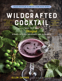 The Wildcrafted Cocktail - 9781635864168 by Ellen Zachos, 9781635864168