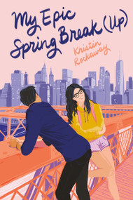 My Epic Spring Break (Up) by Kristin Rockaway, 9780593180112