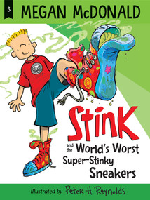 Stink and the World's Worst Super-Stinky Sneakers - 9781536213799 by Megan McDonald, Peter H. Reynolds, 9781536213799