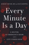 Every Minute Is a Day (A Doctor, an Emergency Room, and a City Under Siege) by Robert Meyer, MD, Dan Koeppel, 9780593238592