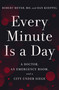 Every Minute Is a Day (A Doctor, an Emergency Room, and a City Under Siege) by Robert Meyer, MD, Dan Koeppel, 9780593238592