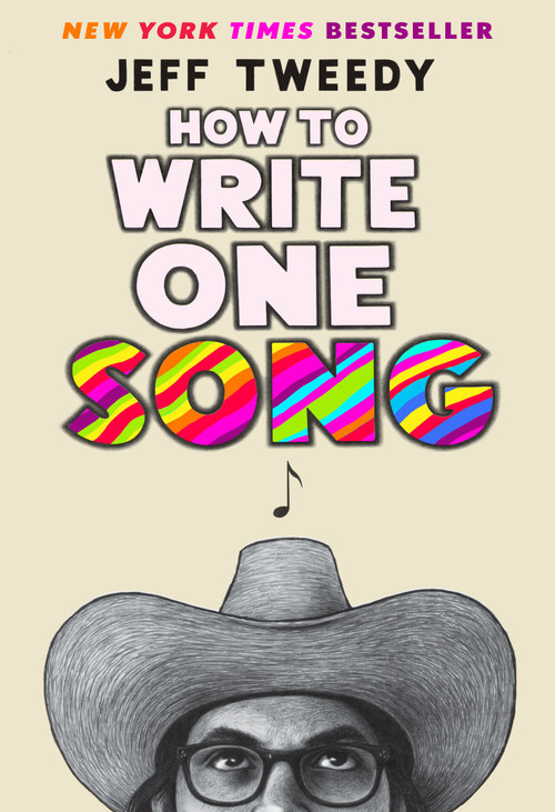 How to Write One Song (Loving the Things We Create and How They Love Us Back) by Jeff Tweedy, 9780593183526