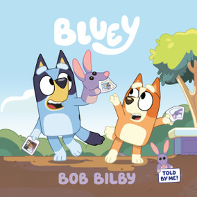 Bluey: Bob Bilby by Penguin Young Readers Licenses, 9780593224595