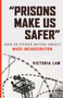 “Prisons Make Us Safer” (And 20 Other Myths about Mass Incarceration) by Victoria Law, 9780807029527