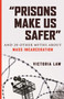 “Prisons Make Us Safer” (And 20 Other Myths about Mass Incarceration) by Victoria Law, 9780807029527