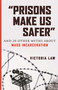 "Prisons Make Us Safer" (And 20 Other Myths about Mass Incarceration) by Victoria Law, 9780807029527