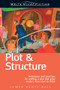 Plot & Structure (Write Great Fiction) by James Scott Bell, 9781582972947
