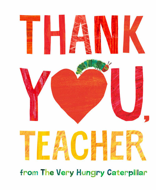 Thank You, Teacher from The Very Hungry Caterpillar by Eric Carle, Eric Carle, 9780593226186
