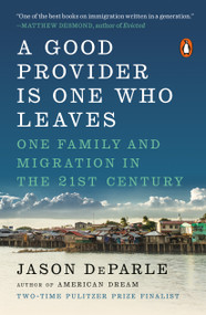 A Good Provider Is One Who Leaves (One Family and Migration in the 21st Century) - 9780143111191 by Jason DeParle, 9780143111191