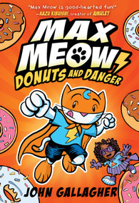 Max Meow Book 2: Donuts and Danger ((A Graphic Novel)) - 9780593121085 by John Gallagher, 9780593121085