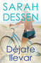 Déjate llevar by Sarah Dessen, 9780593310762