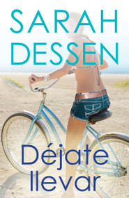 Déjate llevar / Along for the Ride (Spanish Edition) by Sarah Dessen, 9780593310762