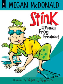 Stink and the Freaky Frog Freakout - 9781536213843 by Megan McDonald, Peter H. Reynolds, 9781536213843