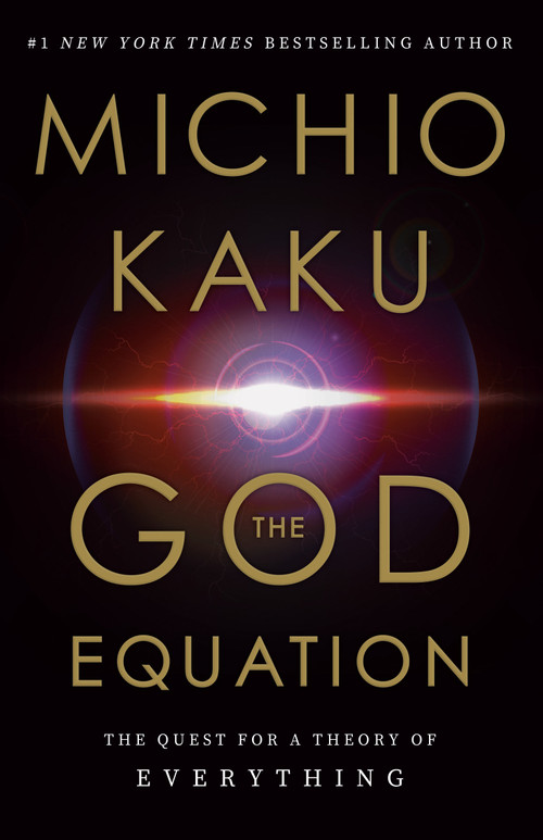 The God Equation (The Quest for a Theory of Everything) by Michio Kaku, 9780385542746