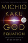The God Equation (The Quest for a Theory of Everything) - 9780593396445 by Michio Kaku, 9780593396445