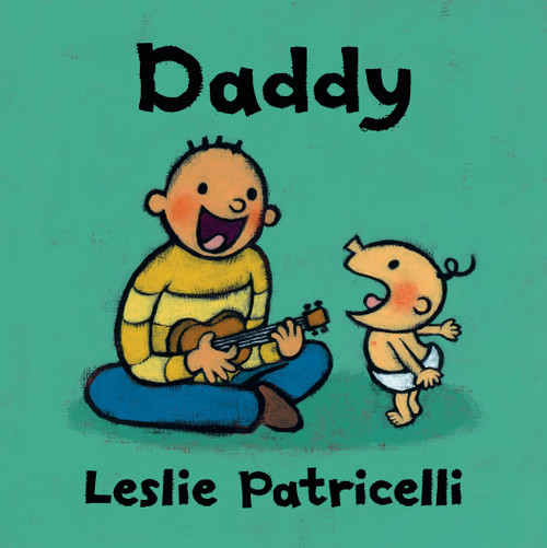 Daddy ((A Heartwarming Story of Father-Child Bonding for Babies and Toddlers)) by Leslie Patricelli, Leslie Patricelli, 9781536203820
