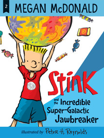 Stink and the Incredible Super-Galactic Jawbreaker - 9781536213782 by Megan McDonald, Peter H. Reynolds, 9781536213782