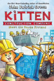 Kitten Construction Company: Meet the House Kittens - 9781250801937 by John Patrick Green, 9781250801937
