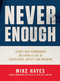 Never Enough (A Navy SEAL Commander on Living a Life of Excellence, Agility, and Meaning) by Mike Hayes, 9781250753373