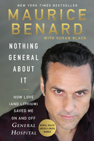 Nothing General About It (How Love (and Lithium) Saved Me On and Off General Hospital) - 9780062973399 by Maurice Benard, 9780062973399
