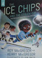 Ice Chips and the Stolen Cup, The by Roy MacGregor, Kim Smith, Kerry MacGregor, 9781443463089