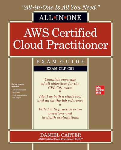 AWS Certified Cloud Practitioner All-in-One Exam Guide (Exam CLF-C01) by Daniel Carter, 9781260473872