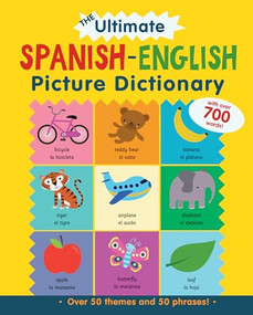 The ULTIMATE Spanish-English Picture Dictionary by Catherine Bruzzone, Vicky Barker, 9781438089492