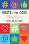 Digital for Good (Raising Kids to Thrive in an Online World) by Richard Culatta, 9781647820169