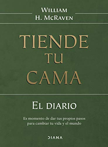 Tiende tu cama: El diario / Make Your Bed: A Daily Journal (Spanish Edition) by William H. McRaven, 9786070767890