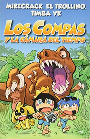 Compas 3. Los Compas y la cámara del tiempo / Compas 3. Los Compas and the Chamber of Time (Spanish Edition) by Timba VK, Mikecrack, El Trollino, 9786070769238