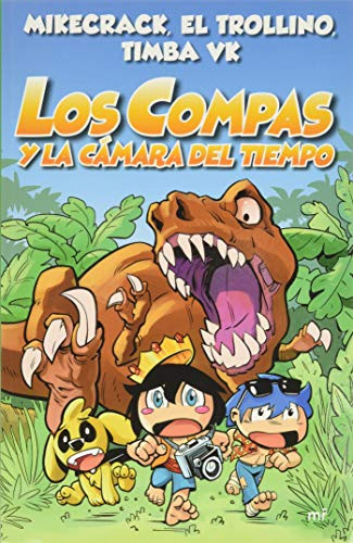 Compas 3. Los Compas y la cámara del tiempo / Compas 3. Los Compas and the Chamber of Time (Spanish Edition) by Timba VK, Mikecrack, El Trollino, 9786070769238