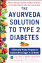 The Ayurveda Solution to Type 2 Diabetes (A Clinically Proven Program to Balance Blood Sugar in 12 Weeks) by Jackie Christensen, Pat Crocker, 9781630061791