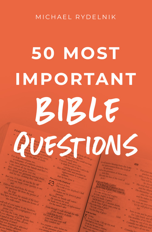 50 Most Important Bible Questions by Michael Rydelnik, 9780802420312
