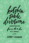 Kitchen Table Devotions (Worshiping God from A-Z as a Family) by Sergey Sologub, 9780802420367