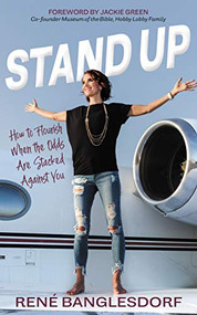 Stand Up (How to Flourish When the Odds Are Stacked Against You) by Rene' Banglesdorf, 9781642791846