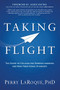 Taking Flight (The Guide to College for Diverse Learners and Non-Traditional Students) by Perry LaRoque, PhD, 9781642796063