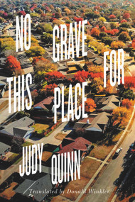 No Grave For This Place by Judy Quinn, Donald Winkler, 9781550655568