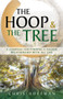 The Hoop and the Tree (A Compass for Finding a Deeper Relationship with All Life) by Chris Hoffman, 9781641604949