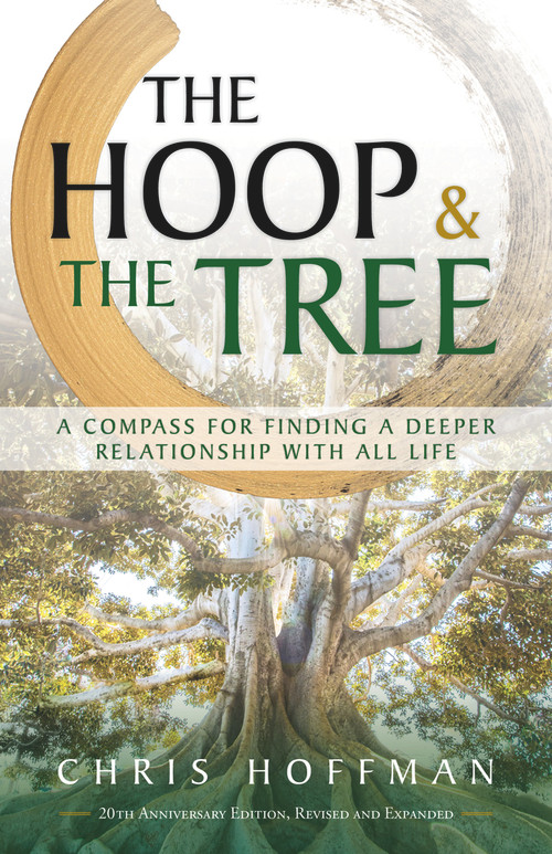 The Hoop and the Tree (A Compass for Finding a Deeper Relationship with All Life) by Chris Hoffman, 9781641604949