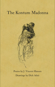 The Kontum Madonna by J. Vincent Hansen, Dick Adair, 9781682011218