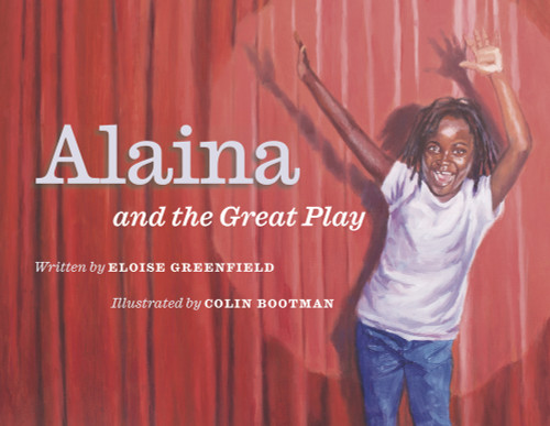Alaina and the Great Play by Eloise Greenfield, Colin Bootman, 9781733686525
