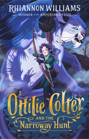Ottilie Colter and the Narroway Hunt by Rhiannon Williams, 9781760500849