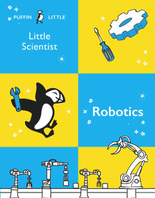Puffin Little Scientist: Robotics by Penguin Random House Australia, 9781760897680