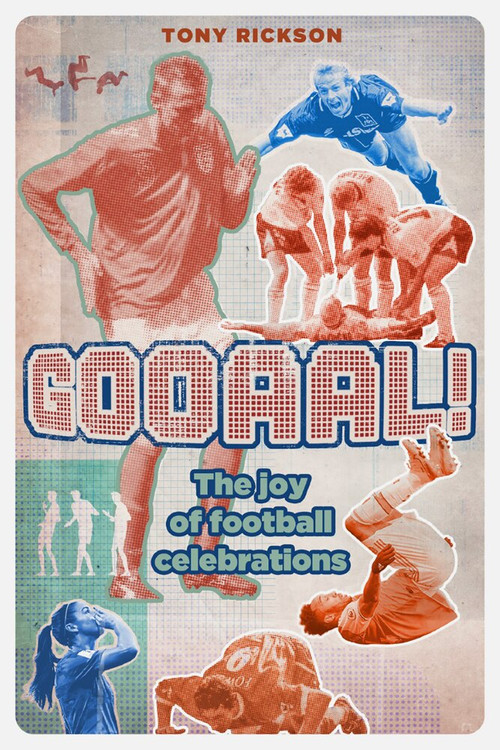 Gooaal! (The Joy of the Football Celebration) by Tony Rickson, 9781785317309