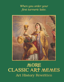 More Classic Art Memes (Art History Rewritten) by Eleanor Ross, 9781787416161